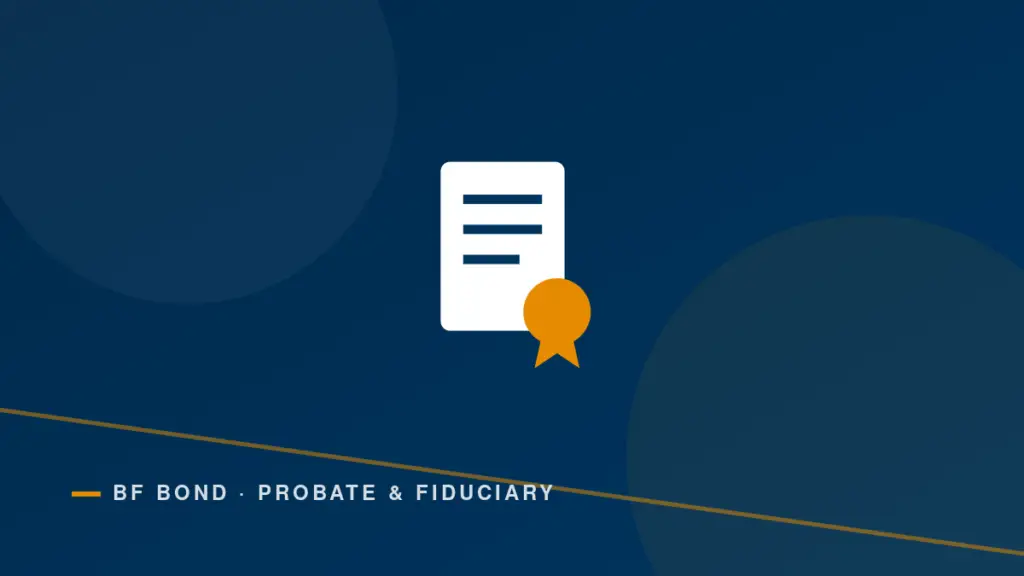 Sealed court document - probate and fiduciary bonds guide